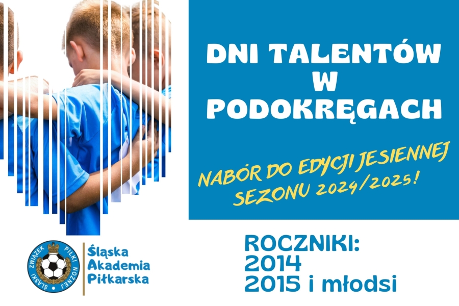 ZAPRASZAMY NA DNI TALENTÓW ! ROZPOCZYNAMY NABÓR DO JESIENNEJ EDYCJI SEZONU 2024/2025.